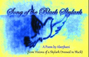 Song of the Black Skylark (poem) by Aberjhani on AuthorsDen