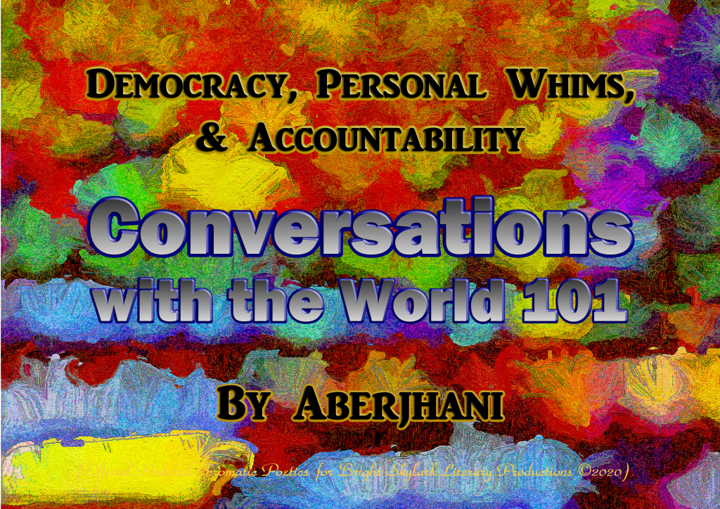 Election Day 2020: Democracy, Personal Whims, and Accountability – Conversations with the World 101